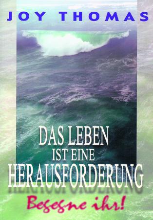 Das Leben ist eine Herausforderung - Begegne ihr!