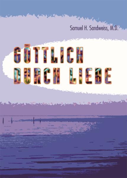 Göttlich durch Liebe