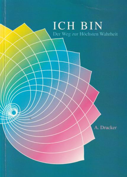 Ich bin - Der Weg zur höchsten Wahrheit