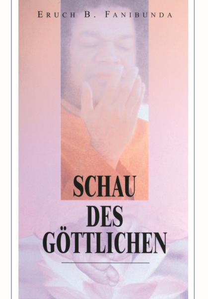 Schau des Göttlichen - Eruch B. Fanibunda