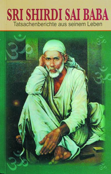 Sri Shirdi Sai Baba - Tatsachenberichte aus seinem Leben