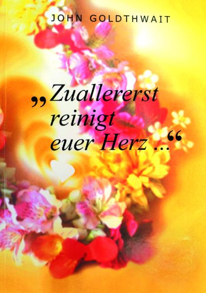 Zuallererst reinigt euer Herz